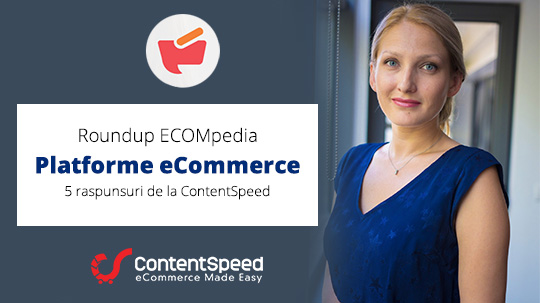 Roundup Ecompedia: Platforme e-Commerce - 5 Raspunsuri de la 3 Experti (IV)